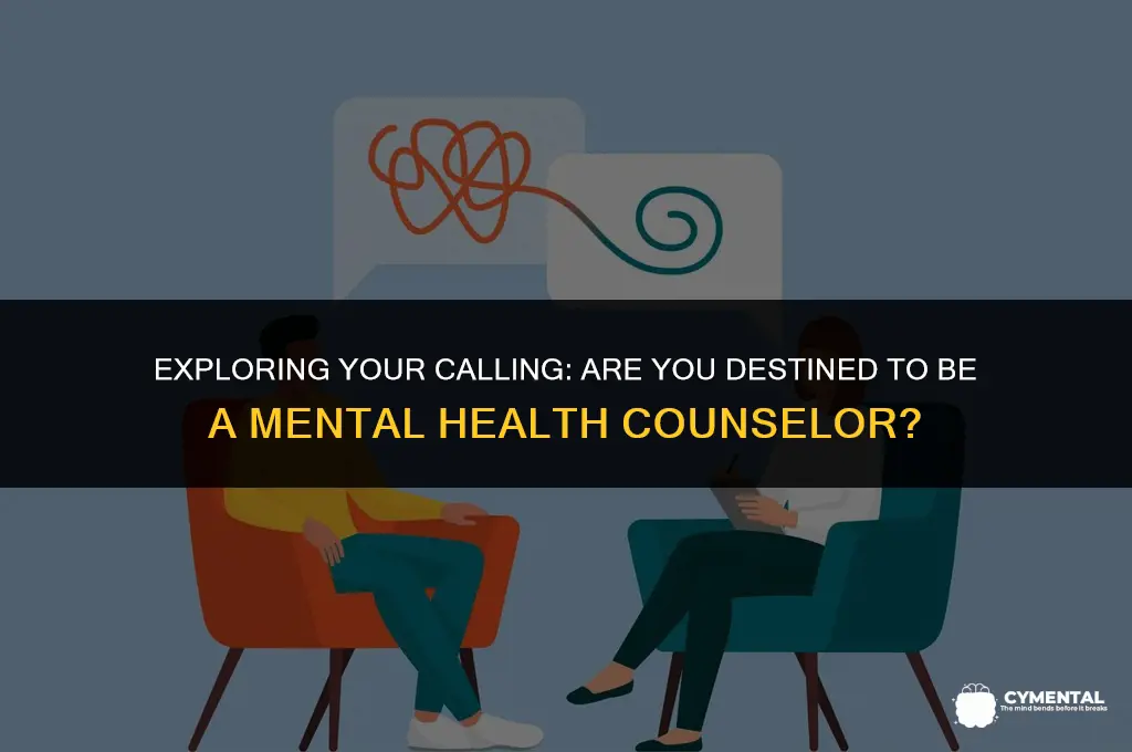am i cut out to be a mental health counselor