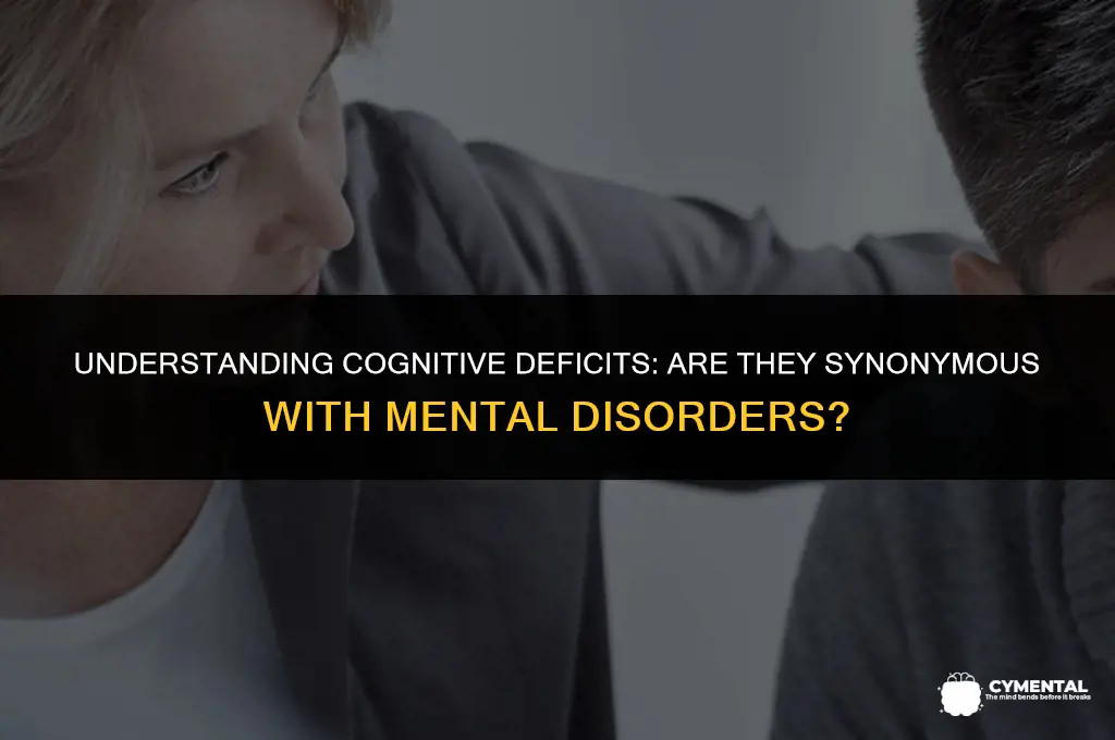 are cognitive deficits the same as a mental disorder
