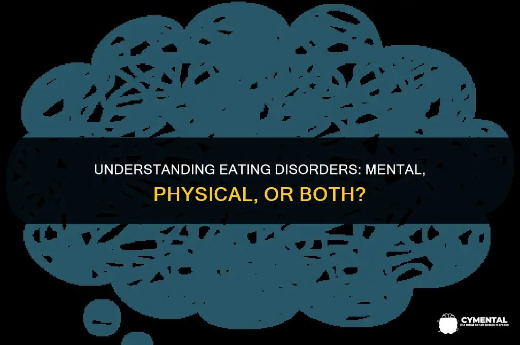 are eating disorders a mental illness physical illness or both