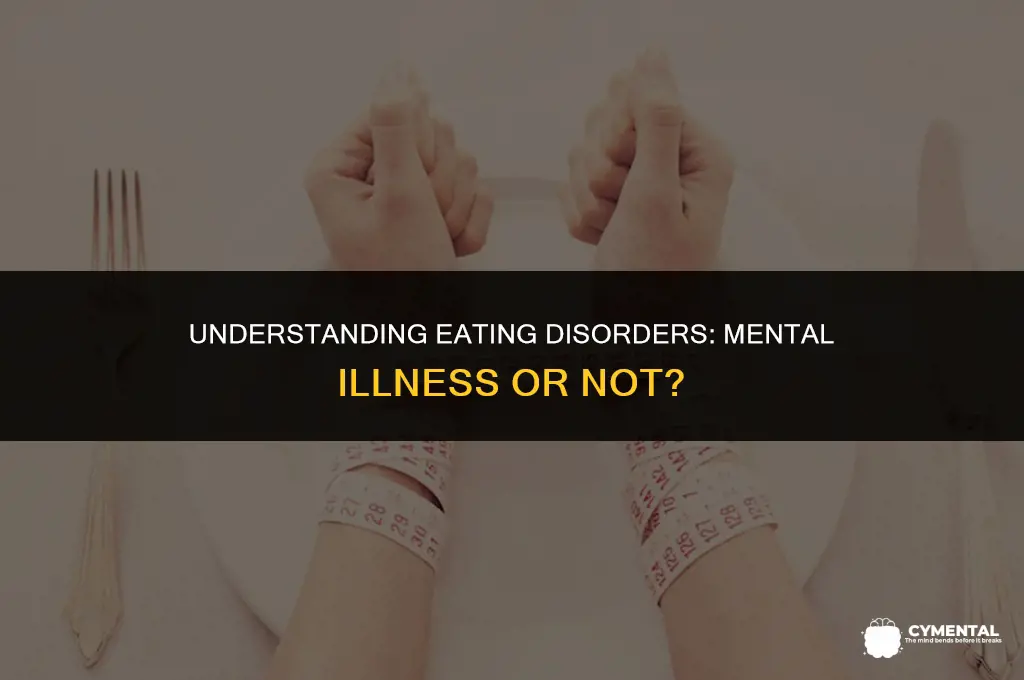 are eating disorders considered mental illnesses why or why not