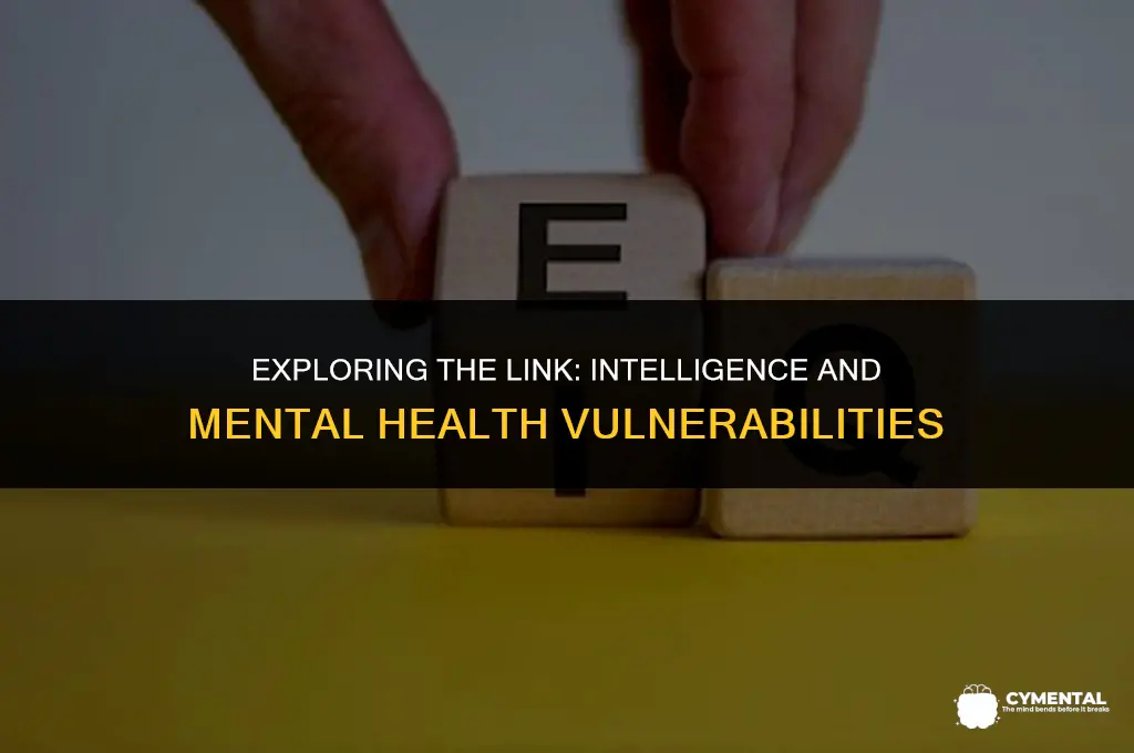 are intelligent people more prone to mental disorders