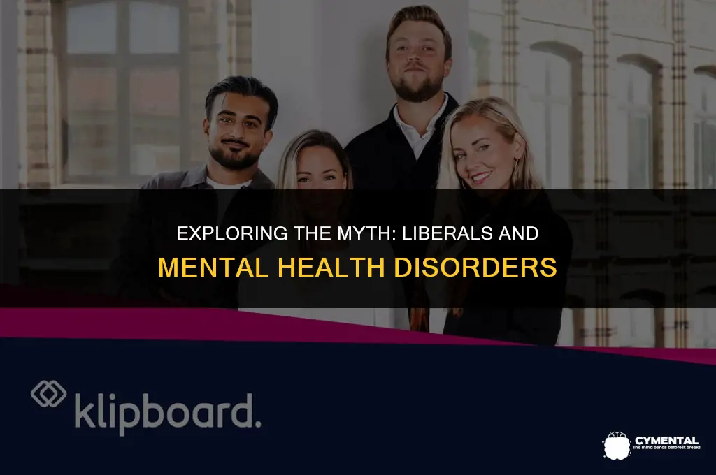 are liberals more prone to mental disorders