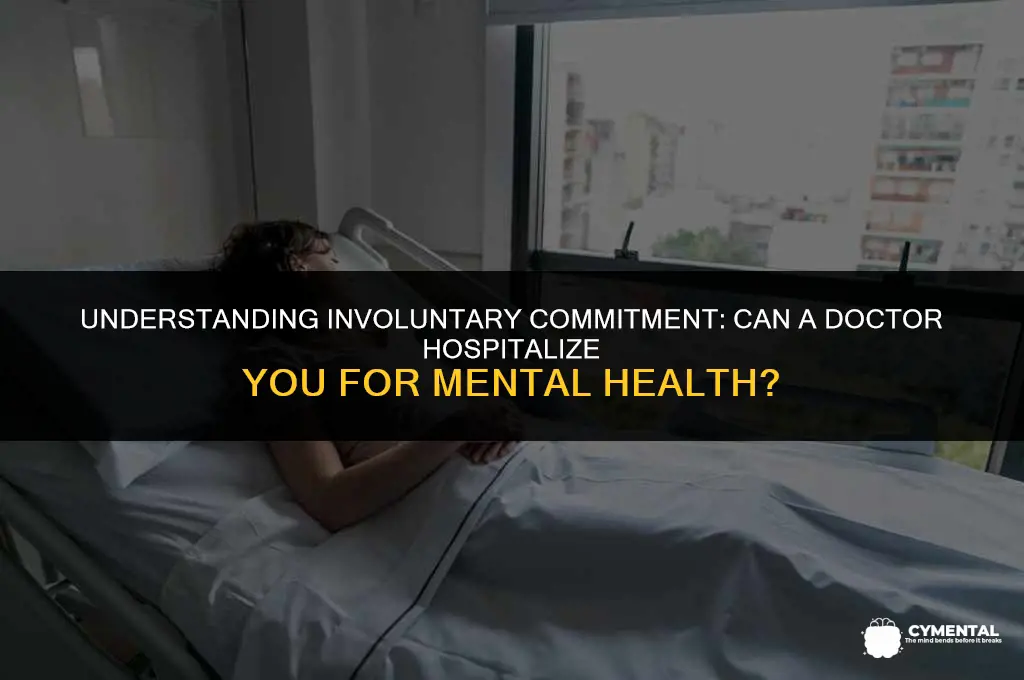 can a doctor commitbyou to a mental health hospital