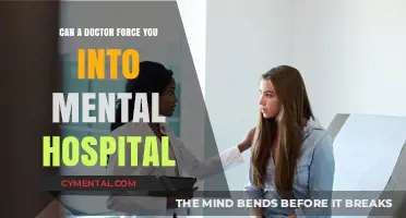Can a Doctor Force You into a Mental Hospital?