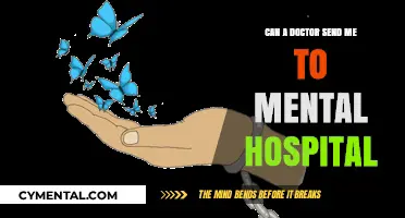 Understanding Involuntary Psychiatric Hospitalization: Can a Doctor Send You to a Mental Hospital?