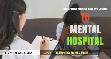 Can a Family Member Have You Committed to a Mental Hospital?