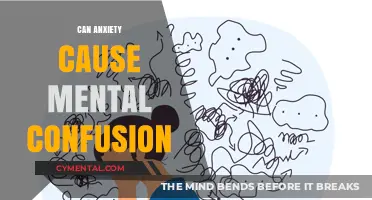 Exploring the Link: Can Anxiety Lead to Mental Confusion?