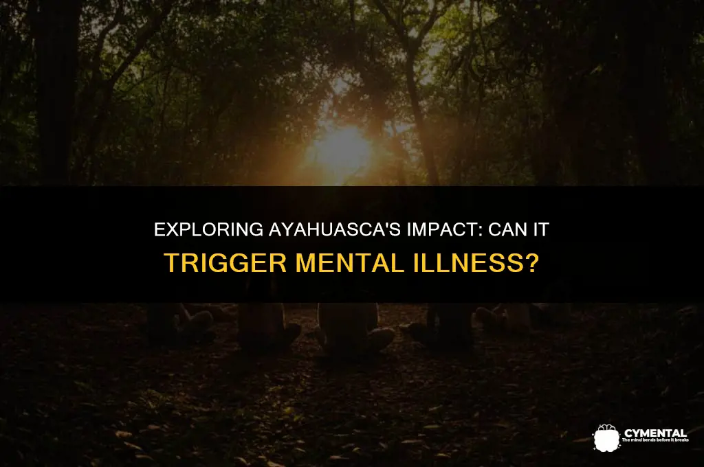 can ayahuasca cause mental illness
