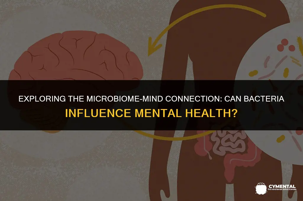 can bacteria cause mental disease