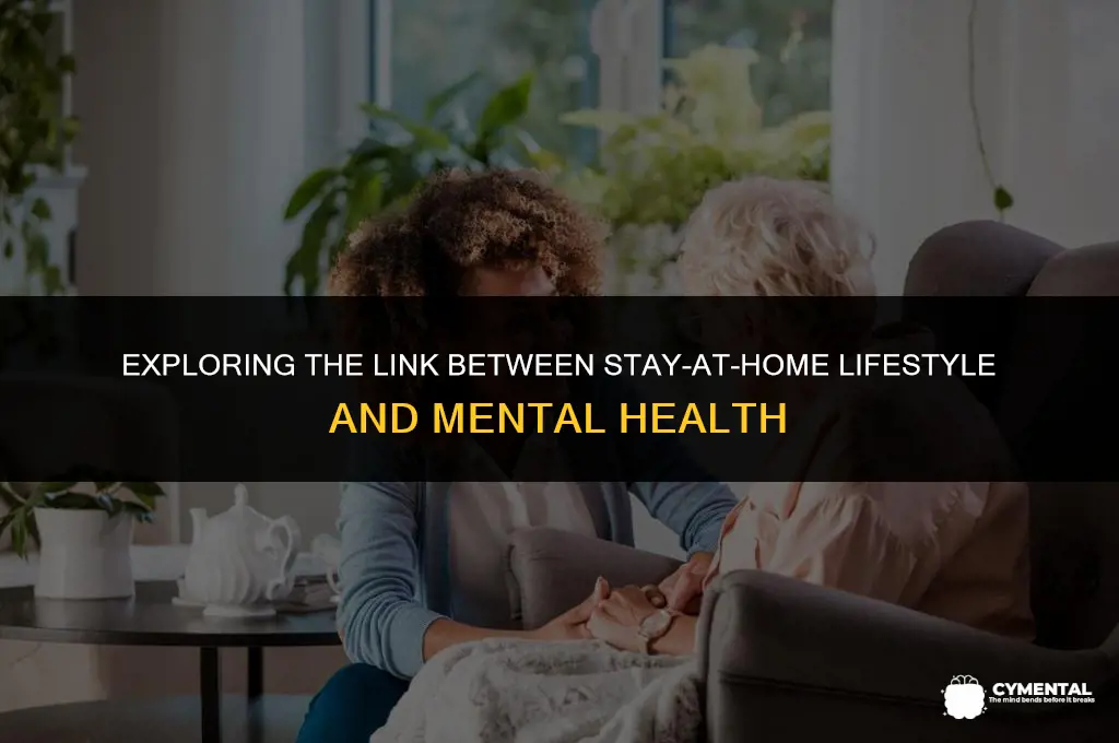 can being a stay at home cause mental illness