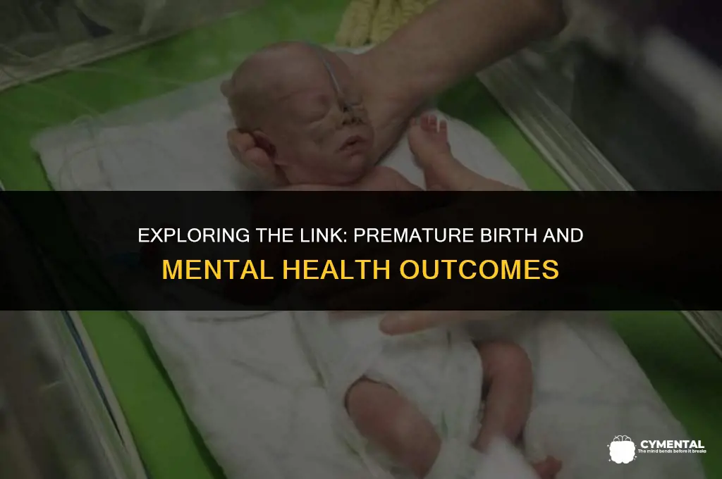 can being premature cause mental illness
