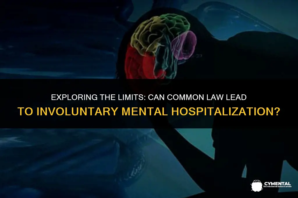 can common law commit into a mental hospital