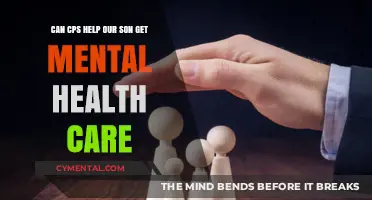 CPS and Mental Health: Can They Support Our Son's Care?