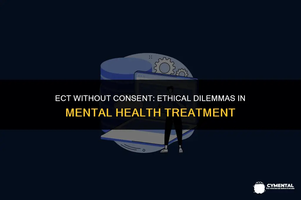 can ect be used without consent mental hospital