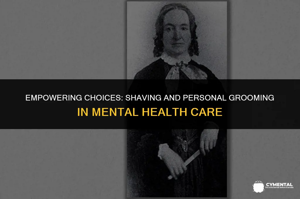 can females shave at a mental hospital