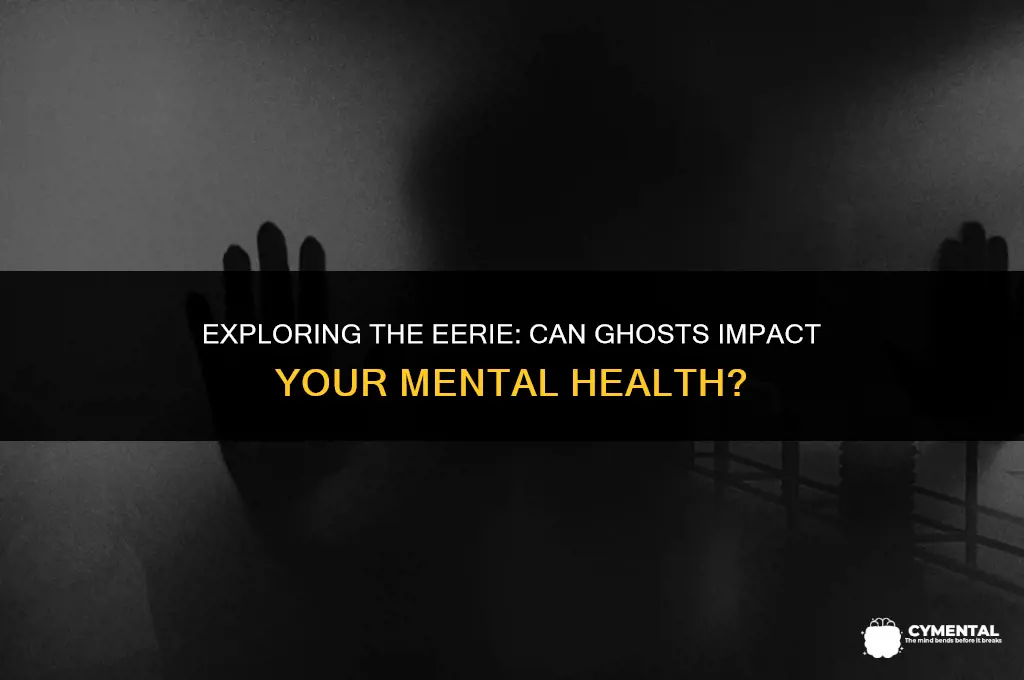 can ghosts affect your mental health