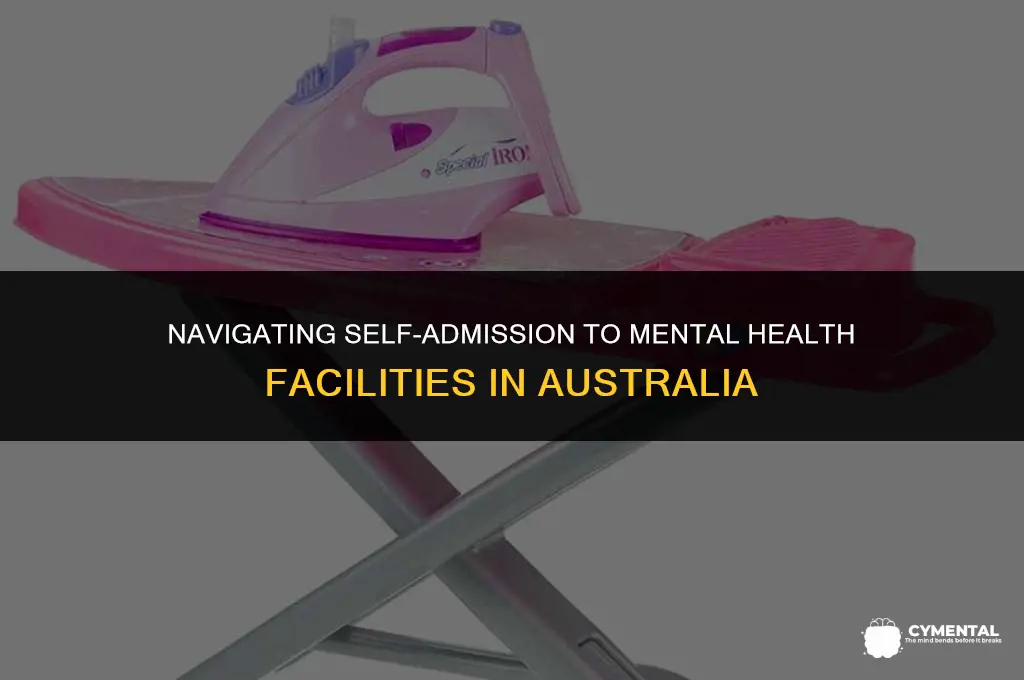can i admit myself into a mental hospital australia
