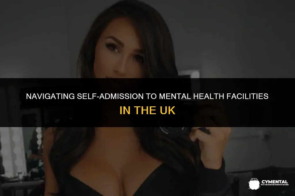 can i admit myself into a mental hospital uk