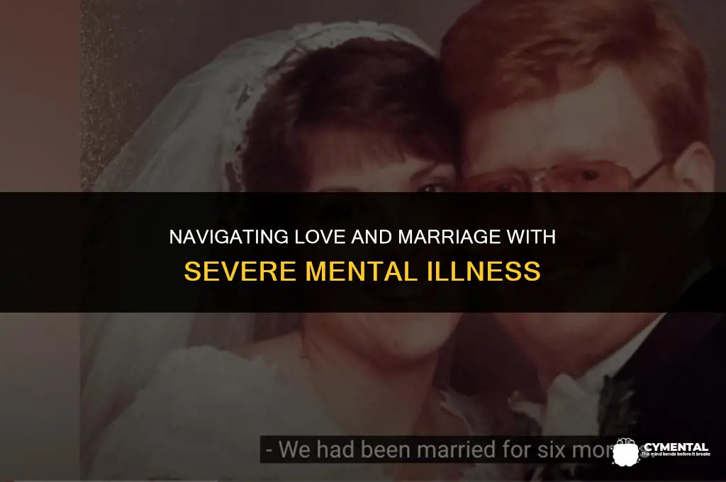 can i get married with a severe mental illnees
