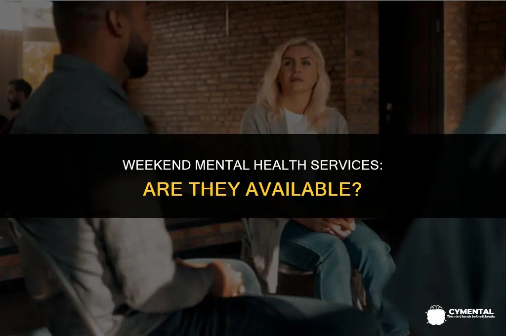 can i get mental health services on the weekend