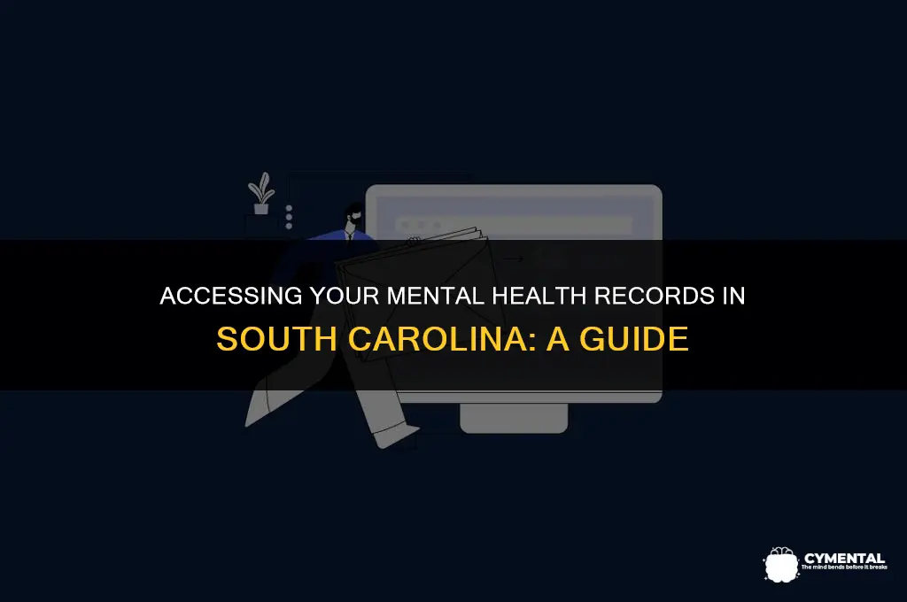 can i get my mental health records in sc