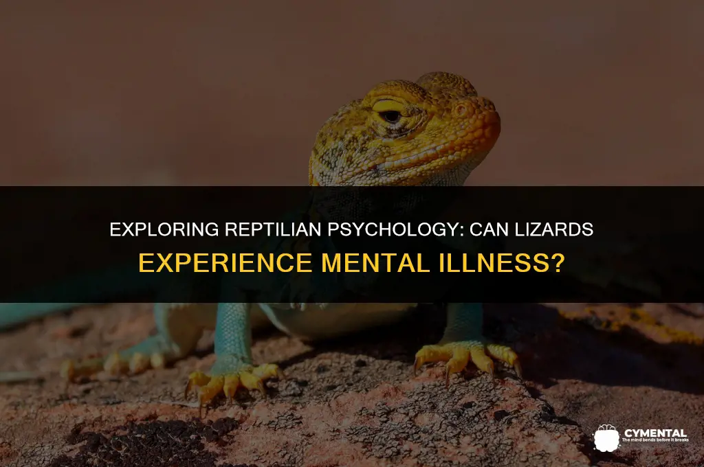 can lizards get mental illness