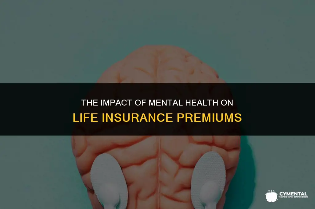can mental health affect life insurance premium