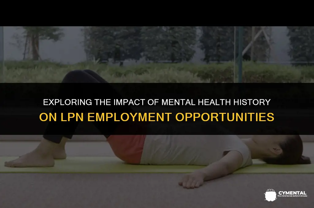 can mental health history affect lpn employment