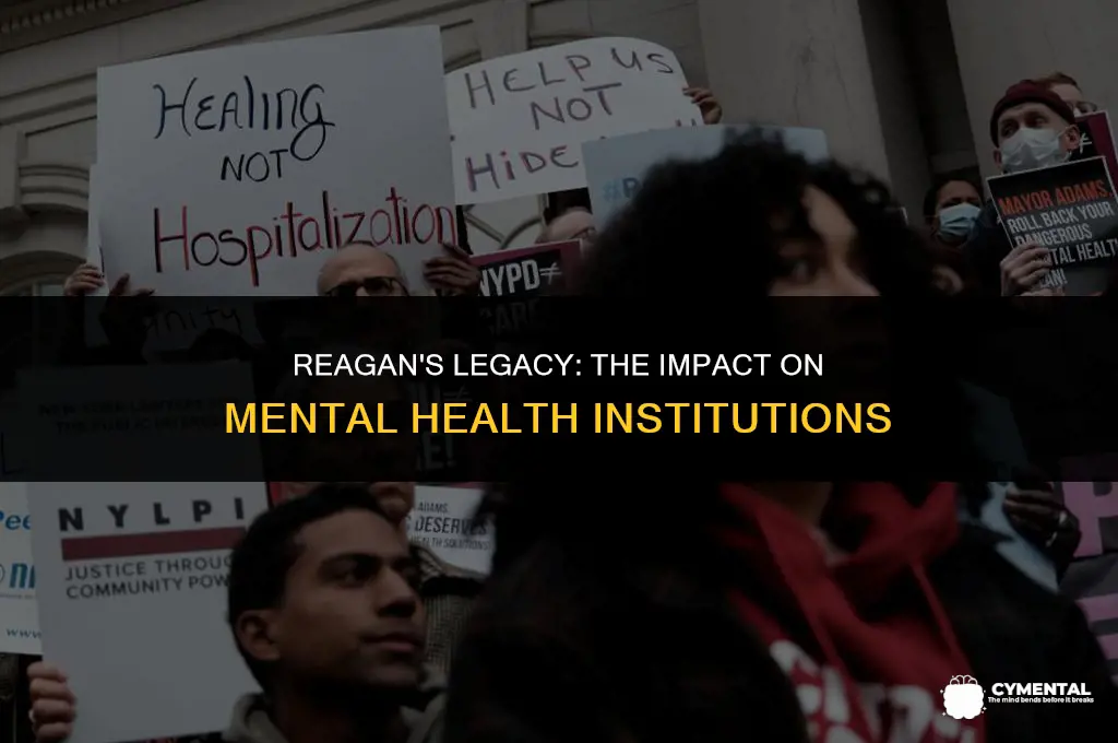 did reagan close mental institutions