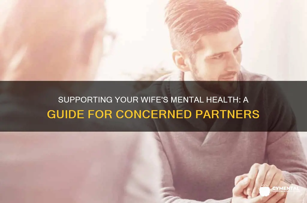 how can i get mental help for my wife