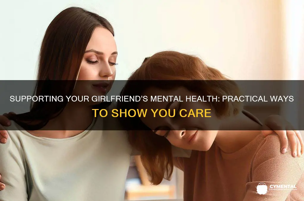 how can i help my girlfriend with her mental health