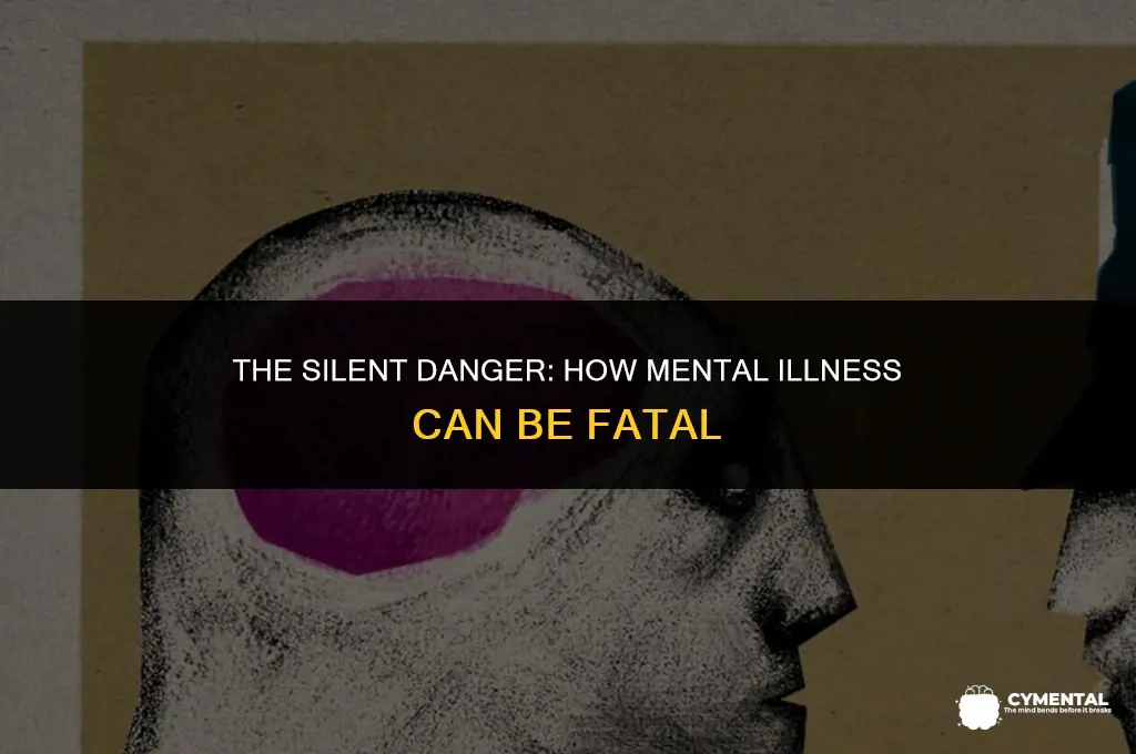 how can mental illness kill someone