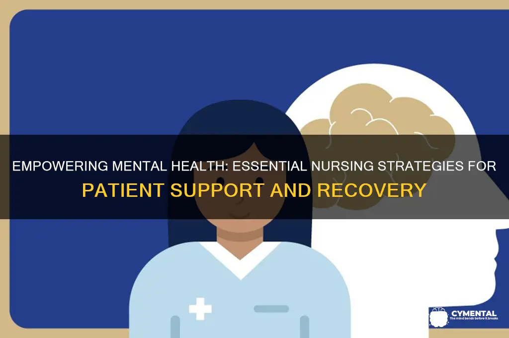 how can nurses help mental health patients