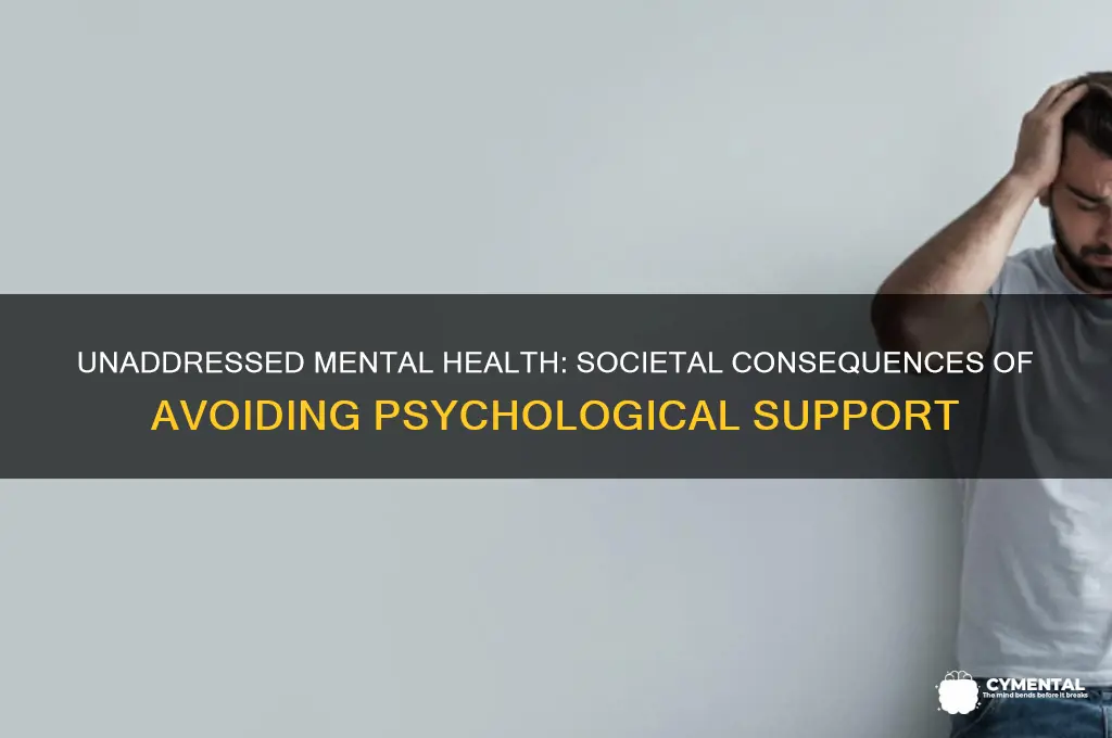 how can people not seeking mental help impact society