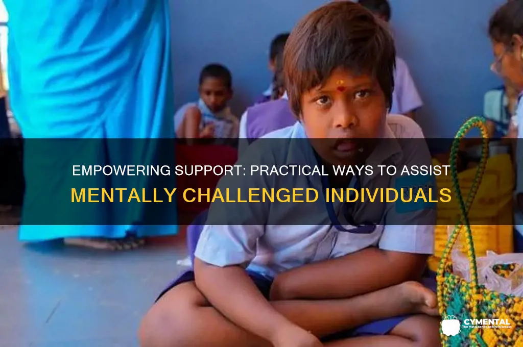 how can we help mentally challenged person