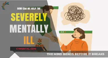 Supporting the Severely Mentally Ill: Compassionate Strategies for Recovery and Hope