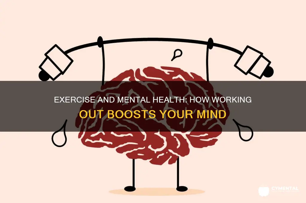 how can wokring out help mental illness