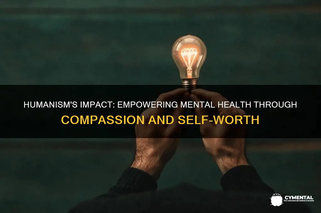 how did humanism help mental health