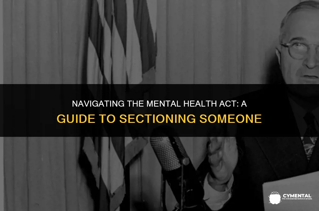how do i section someone under the mental health act