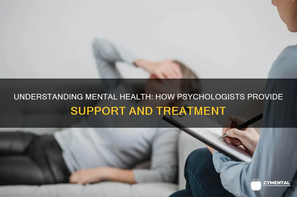 how do psychologists help mental illness