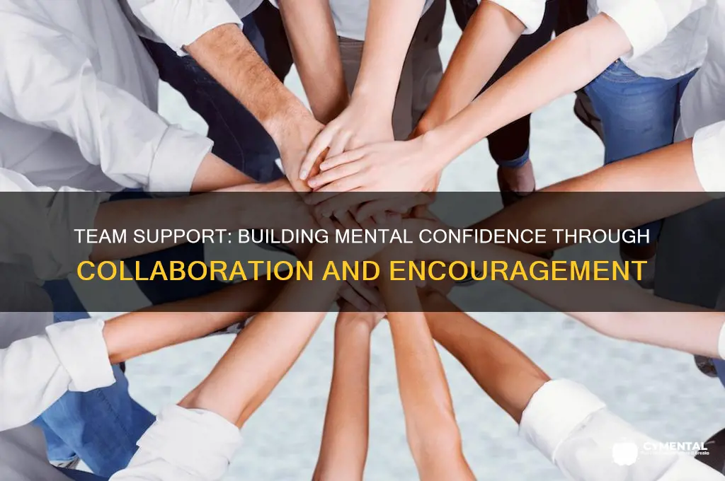 how do teammates help with mental confidence