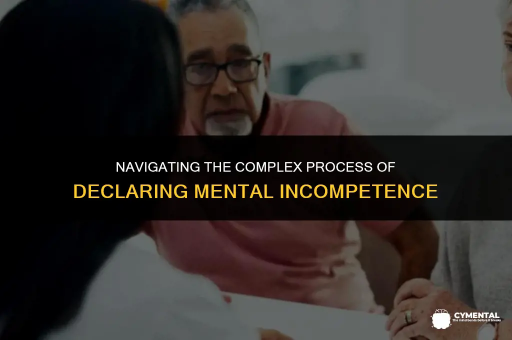 how do you declare someone mentally incompetent
