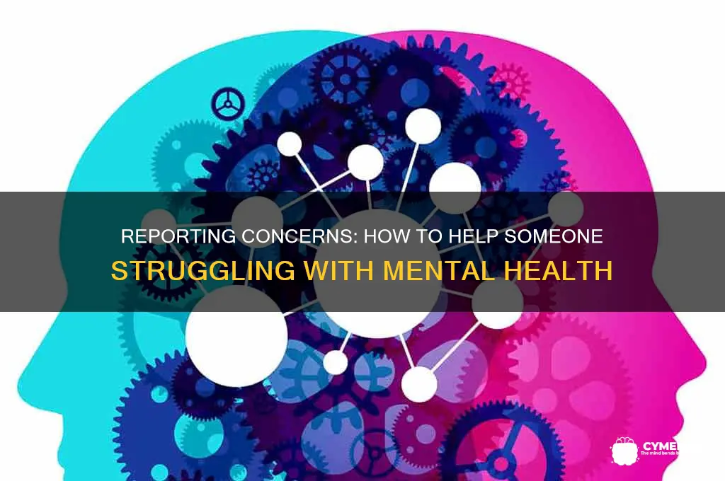 how do you report someone who needs mental help