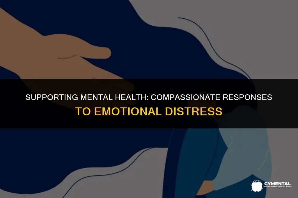 how do you respond to someone not feeling well mentally