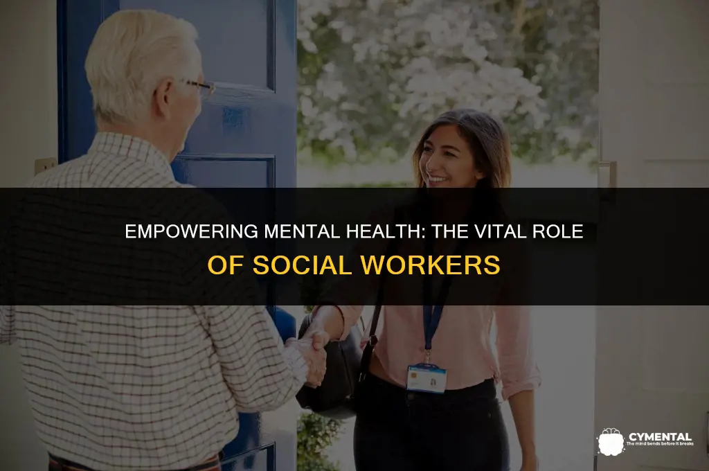 how does a social worker help someone with mental illness