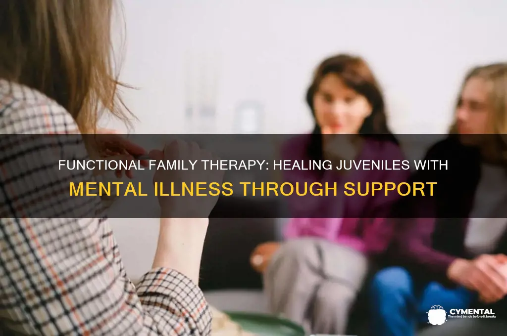 how does functional family therapy help juveniles with mental illness