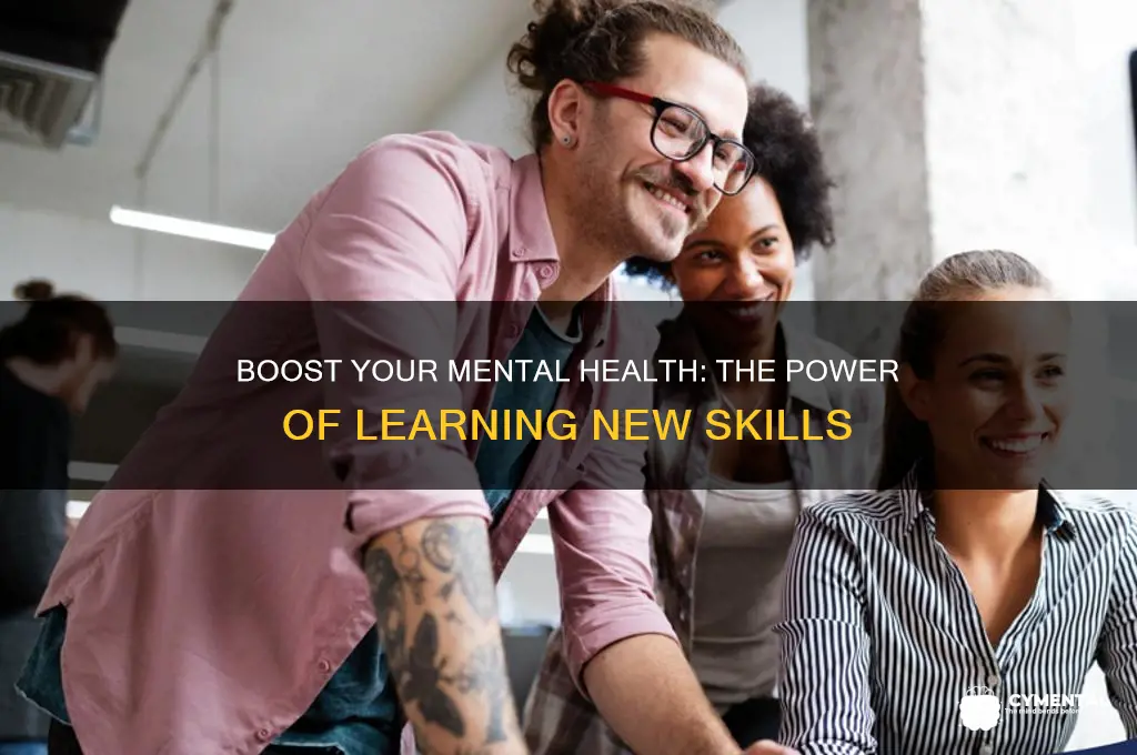 how does learning a new skill help mental health
