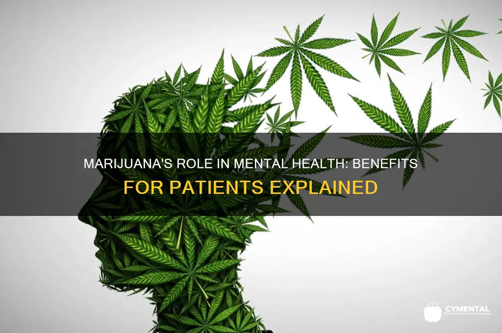 how does mariujuana help mental pationants
