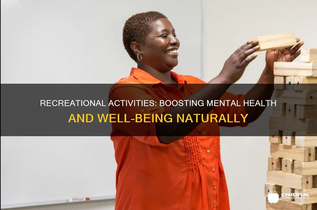 how does recreational activities help to improve your mental health