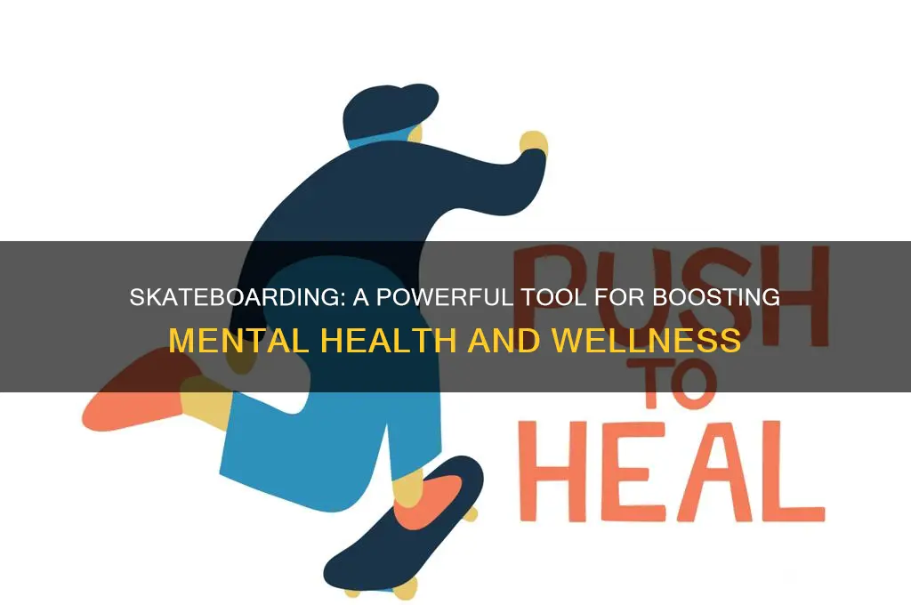 how does skateboarding help with mental health